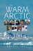 Warm Arctic : Visiting the Countries of the Arctic Circle cover
