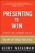 Presenting to Win : The Art of Telling Your Story cover