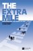 The Extra Mile : How to Engage Your People to Win cover