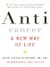 Anticancer : A New Way of Life cover