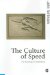 The Culture of Speed : The Coming of Immediacy cover