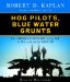 Hog Pilots, Blue Water Grunts : The American Military in the Air, at Sea, and on the Ground cover