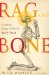 Rag and Bone : A Journey Among the World's Holy Dead cover