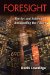 Foresight : The Art and Science of Anticipating the Future cover