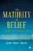 Maturity of Belief : Critically Assessing Religious Faith cover