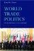 World Trade Politics : Power, Principles and Leadership cover