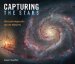 Capturing the Stars : Astrophotography by the Masters cover