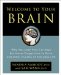 Welcome to Your Brain : Why You lose Your Car Keys but Never Forget How to Drive and Other Puzzles of Everday Life cover