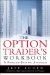 The Options Trader's Workbook : A Problem Solving Approach cover