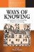 Ways of Knowing : Anthropological ApproachesTo Crafting Experience And Knowledge cover