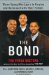 The Bond : Three Young Men Learn to Forgive and Reconnect with Their Fathers cover