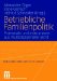 Betriebliche Familienpolitik : Potenziale Und Instrumente Aus Multidiszipliarer [i.E. Multidisziplinarer] Sicht cover