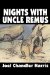 Nights With Uncle Remus : Myths and Legends of the Old Plantation cover