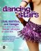  Dancing With the Stars: Jive, Samba, and Tango Your Way into the Best Shape of Your Life