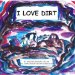 I Love Dirt cover