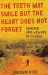 The Teeth May Smile but the Heart Does Not Forget cover