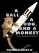 A Ball, a Dog, and a Monkey : 1957---The Space Race Begins cover