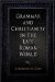 Grammar and Christianity in the Late Roman World cover