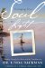  Bringing Your Soul to Light: Healing Through Past Lives and the Time Between