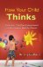 How Your Child Thinks : Give Your Child the Superpowers to Be a Happy, Healthy Person cover