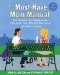 The Must-have Mom Manual : Two Mothers, Two Perspectives, One Book That Tells You Everything You Need to Know cover