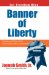 Banner of Liberty : Powers and Policy of the Government of the United States cover