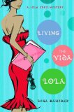 Living the Vida Lola : A Lola Cruz Mystery [Click for larger image]