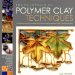 Encyclopedia of Polymer Clay Techniques : A Comprehensive Directory of Polymer Clay Techniques Covering a Panoramic Range of Exciting Applications cover