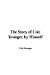 The Story of Cole Younger by Himself : Being an Autobiography of the Missouri Guerrilla Captain and Outlaw, His Capture and Prison Life, and the Only Authentic Account of the Northfield cover