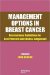  Management Options in Breast Cancer: Case Histories, Best Practice, and Clinical Decision-Making