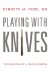  Playing with Knives