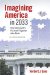 Imagining America in 2033 : How the Country Put Itself Together After Bush cover