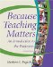 Because Teaching Matters cover