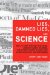  Lies, Damned Lies, and Science: How to Sort Through the Noise Around Global Warming, the Latest Health Claims, and Other Scientific Controversies