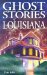Ghost Stories of Louisiana cover