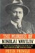 The Murder of Nikolai Vavilov : The Story of Stalin's Persecution of One of the Great Scientists of the Twentieth Century cover