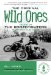 The Original Wild Ones: Tales of the Boozefighters Motorcycle Club, Est. 1946