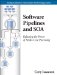  Software Pipelines and SOA: Releasing the Power of Multi-Core Processing