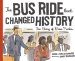 The Bus Ride That Changed History cover