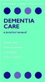 Dementia Care : A Practical Manual [Click for larger image]