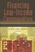 Financing Low-Income Communities : Models, Obstacles, and Future Directions cover