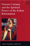Vittoria Colonna And The Spiritual Poetics of The Italian Reformation [Click for larger image]