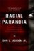 Racial Paranoia : The Unintended Consequences of Political Correctness  The New Reality of Race in America cover