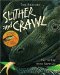 Slither and Crawl : Eye to Eye With Reptiles cover