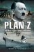 Plan Z : The Nazi Bid for Naval Dominance cover