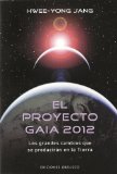 El proyecto Gaia 2012/ The Gaia Project 2012 : Los grandes cambios que se produciran en la Tierra/ The Earth's Coming Great Changes [Click for larger image]