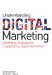  Understanding Digital Marketing: Marketing Strategies for Engaging the Digital Generation