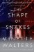 The Shape of Snakes cover