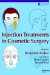  Injection Treatments in Cosmetic Surgery