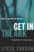 Get In The Ark : Finding Safety in the Coming Judgment cover